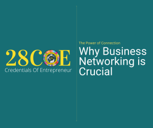 28COE - The Power of Connection Why Business Networking is Crucial