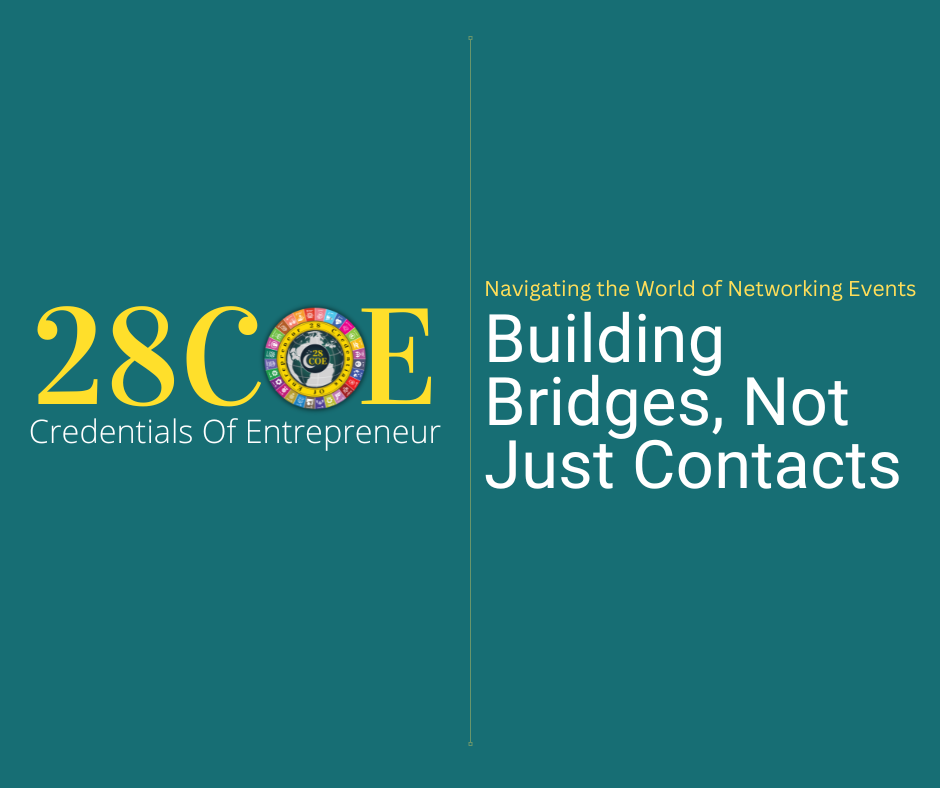 Navigating the World of Networking Events: Building Bridges, Not Just Contacts