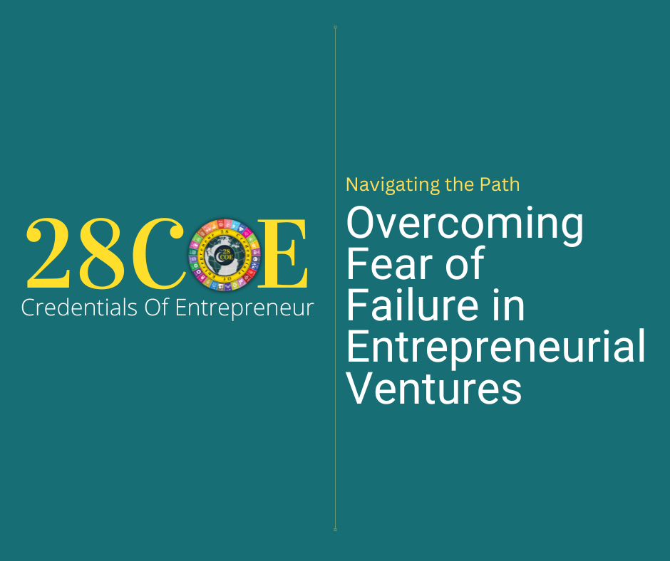 Navigating the Path: Overcoming Fear of Failure in Entrepreneurial Ventures