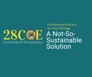 Entrepreneurship as a Survival Strategy: A Not-So-Sustainable Solution